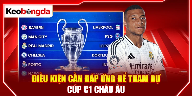 Điều kiện cần đáp ứng để tham dự cúp C1 Châu Âu