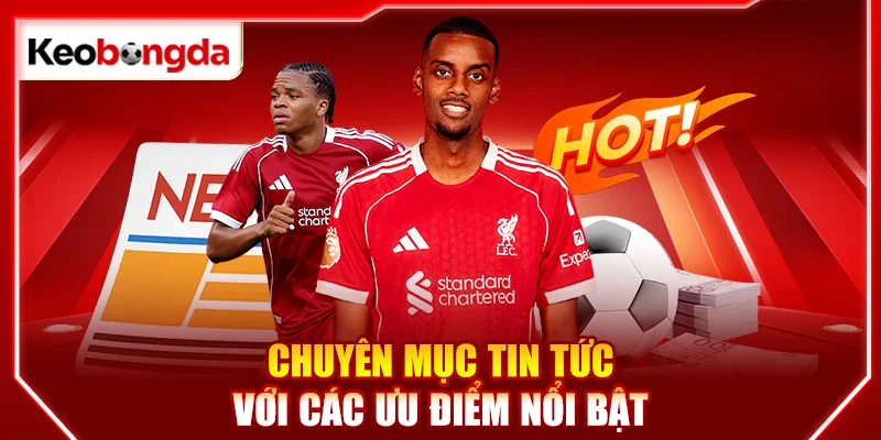 Cập nhật liên tục tin tức bóng đá tại kèo bóng đá